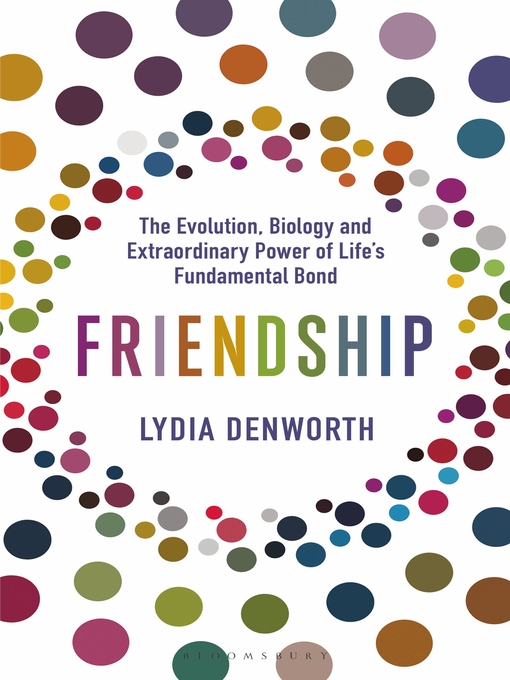 Title details for Friendship by Lydia Denworth - Available